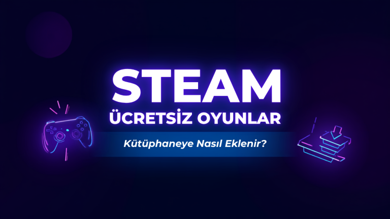 Steam ücretsiz oyunları kütüphaneye ekleme rehberi
